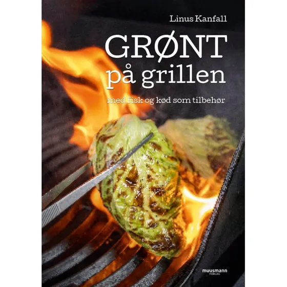 Linus Kanfall: Grønt på grillen - Kogebog