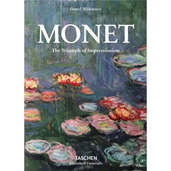Monet: The Triumph of Impressionism – Daniel Wildenstein