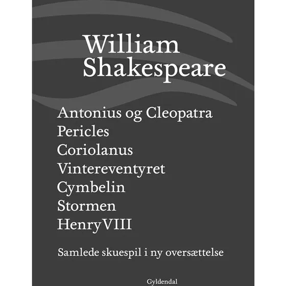William Shakespeare: Samlede Skuespil - Bind 6