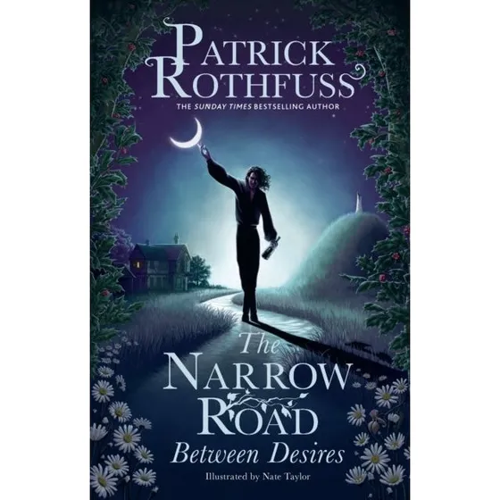 Patrick Rothfuss: The Narrow Road Between Desires