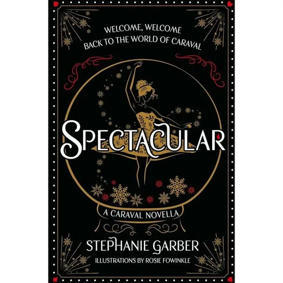 Stephanie Garber: Spectacular – Caraval-novelle med illustrationer