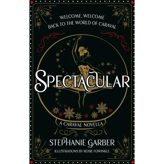 Stephanie Garber: Spectacular – Return til Caraval