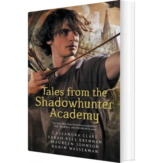 Cassandra Clare - Tales From the Shadowhunter Academy