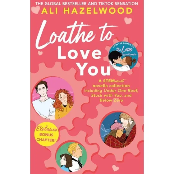 Ali Hazelwood - Loathe to Love You