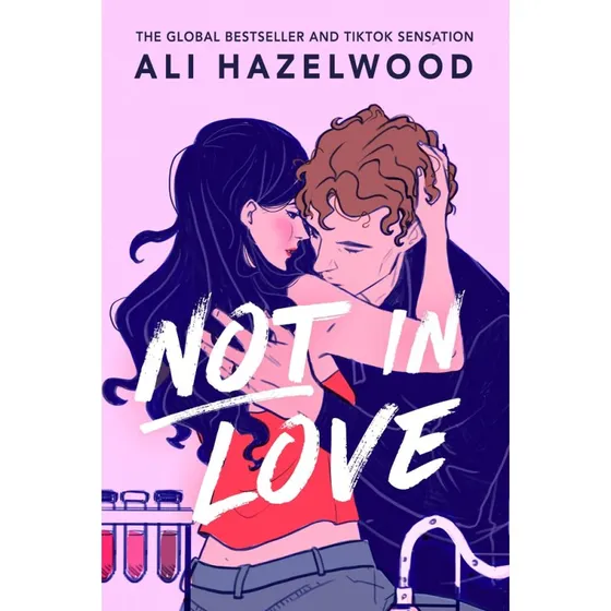 Ali Hazelwood: Not in Love
