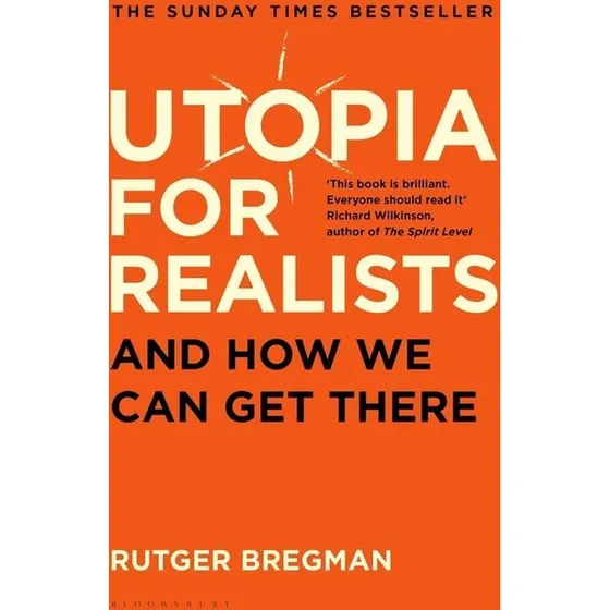 Utopia for Realists - Rutger Bregman