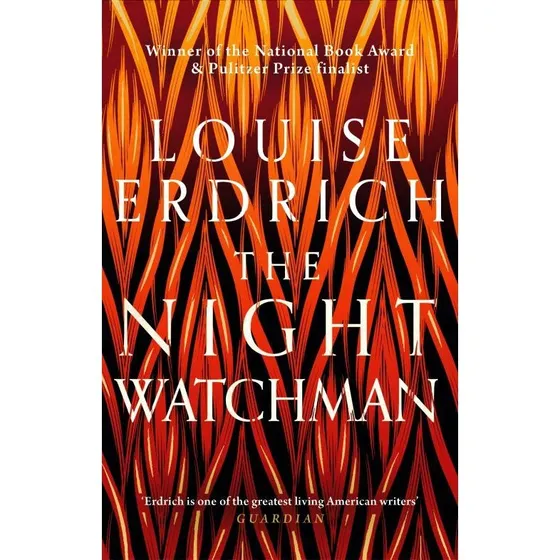Louise Erdrich - The Night Watchman