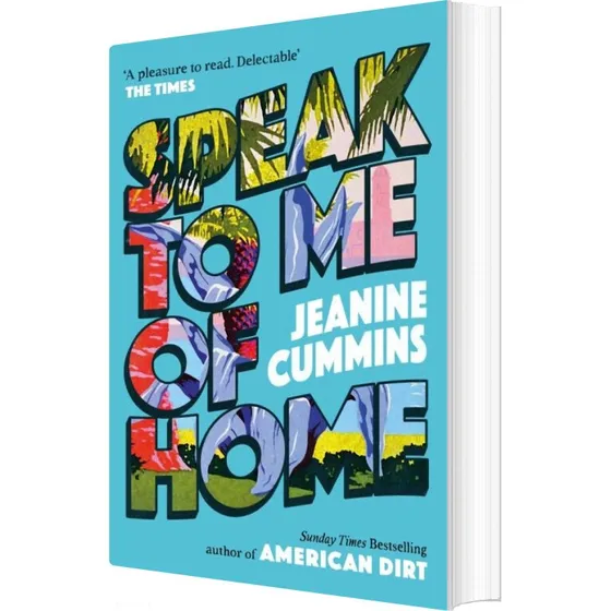 Speak to Me of Home - Jeanine Cummins