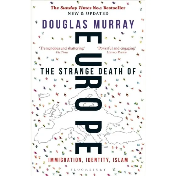 Douglas Murray: The Strange Death of Europe
