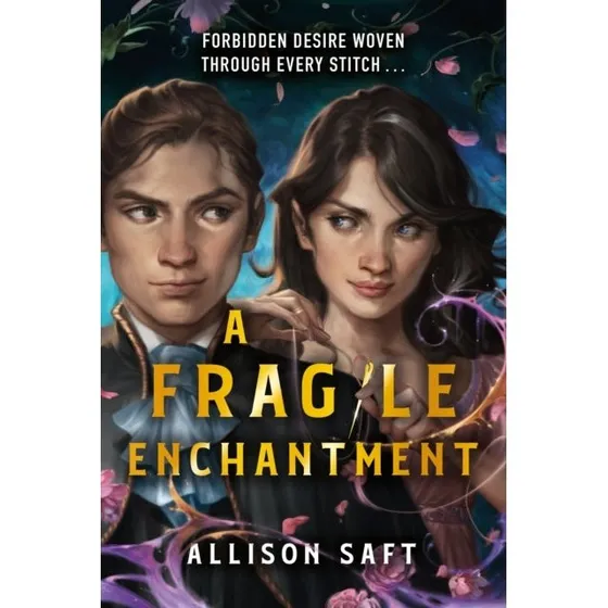 A Fragile Enchantment - Allison Saft