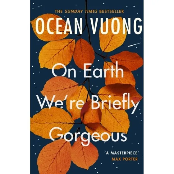 Ocean Vuong: On Earth We're Briefly Gorgeous