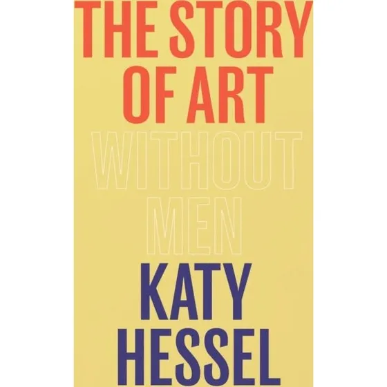 Katy Hessel: The Story of Art Without Men