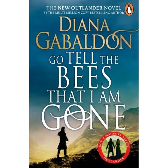 Diana Gabaldon: Go Tell the Bees That I Am Gone