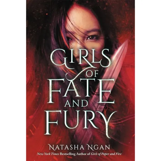 Girls of Fate and Fury - Natasha Ngan