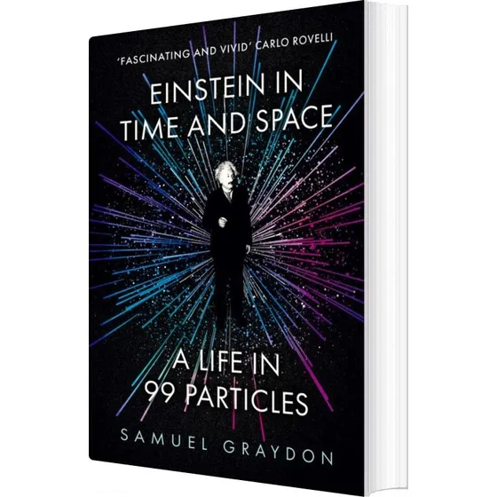 Einstein in Time and Space: En livsrejse i 99 partikler
