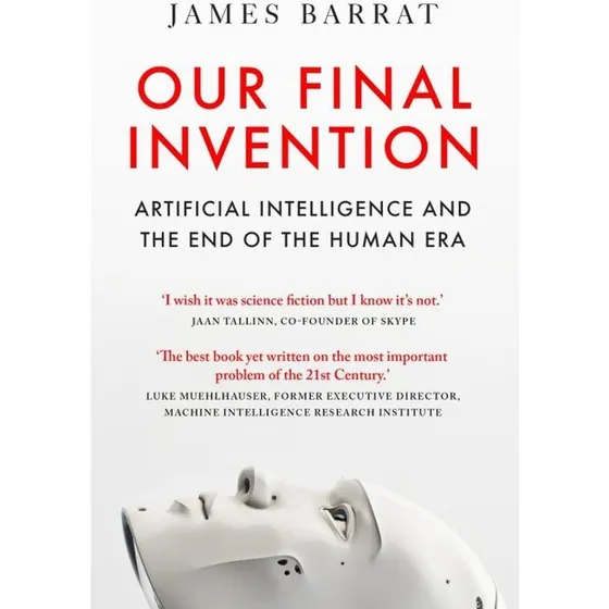 Our Final Invention – James Barrat