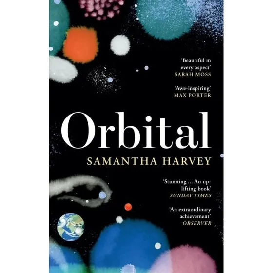 Orbital - Samantha Harvey