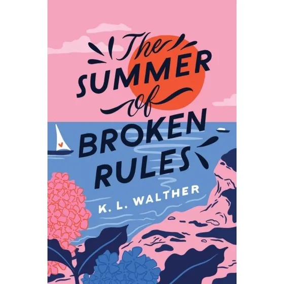 K.L. Walther - The Summer of Broken Rules