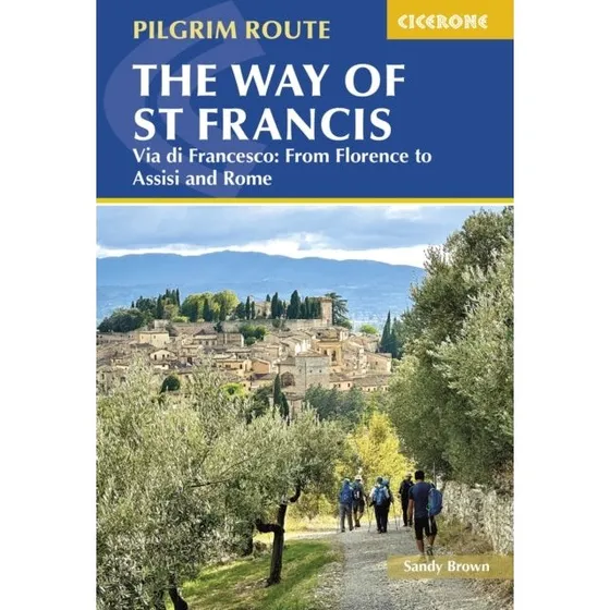 The Way of St Francis: Via Di Francesco – Guide til 518 km pilgrimage fra Firenze til Rom