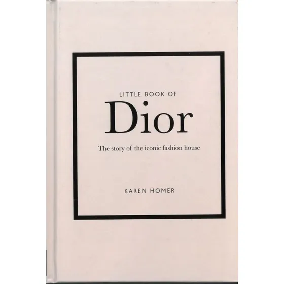 Dior: Little Book of Dior – Historien om en ikonisk stil