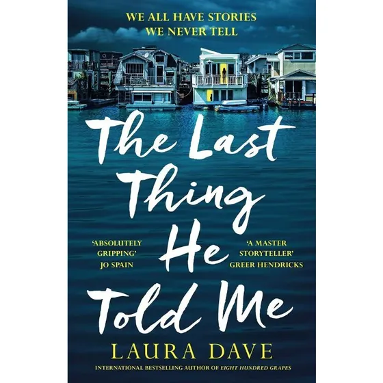 Laura Dave - The Last Thing He Told Me