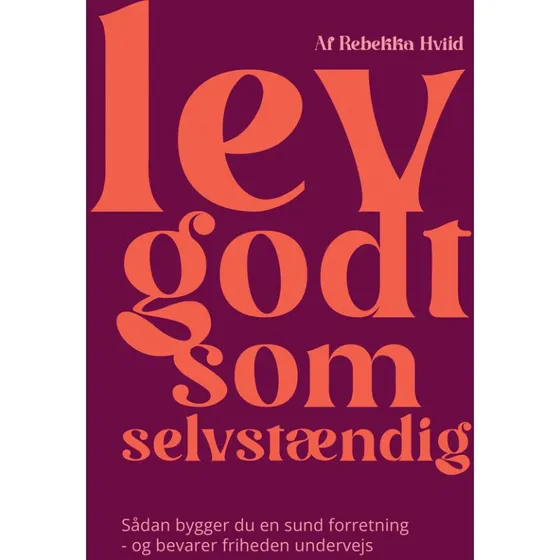 Rebekka Hviid: Lev godt som selvstændig
