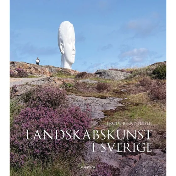 Landskabskunst i Sverige - Frode Birk Nielsen
