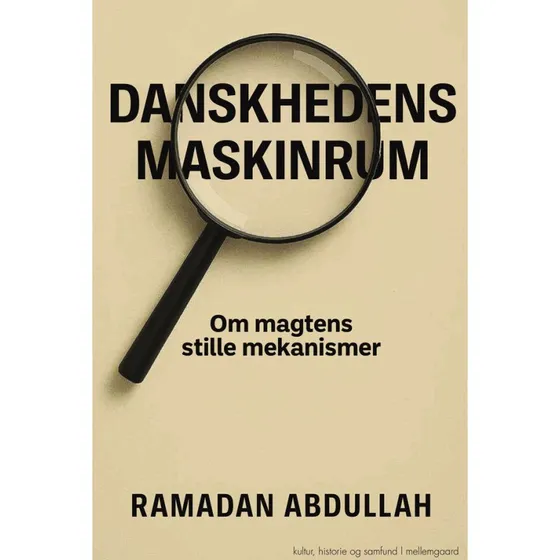 Danskhedens maskinrum - Ramadan Abdullah