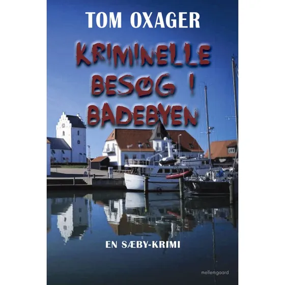 Tom Oxager: Kriminelle Besøg i Badebyen