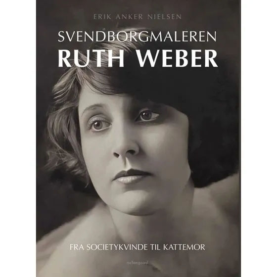 Svendborgmaleren Ruth Weber - Erik Anker Nielsen