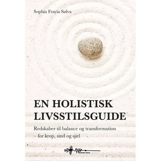 Sophia Frayia: En holistisk livsstilsguide - Hardback