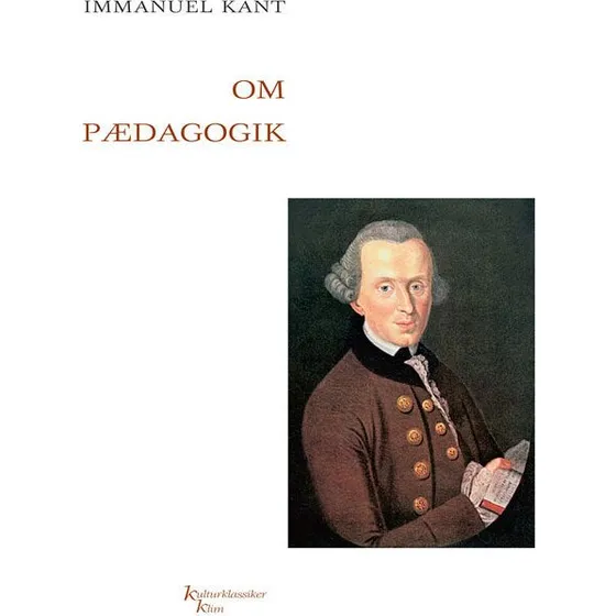Om pædagogik - Immanuel Kant - Klim Kulturklassikere