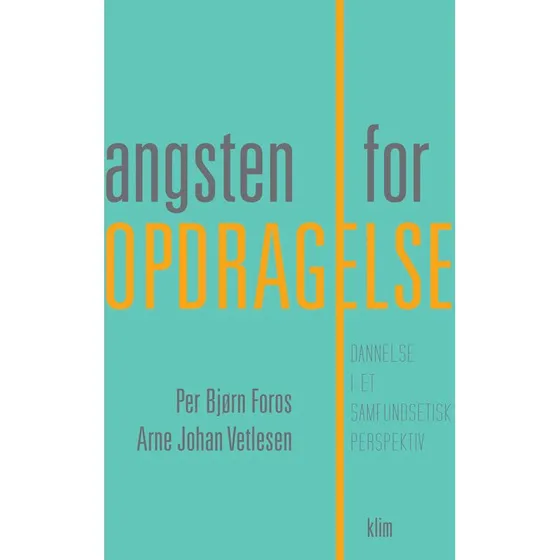Angsten for opdragelse – Arne Johan Vetlesen