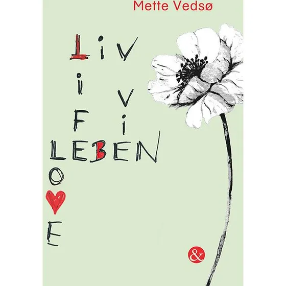 Mette Vedsø - Liv Life Leben Vie Love