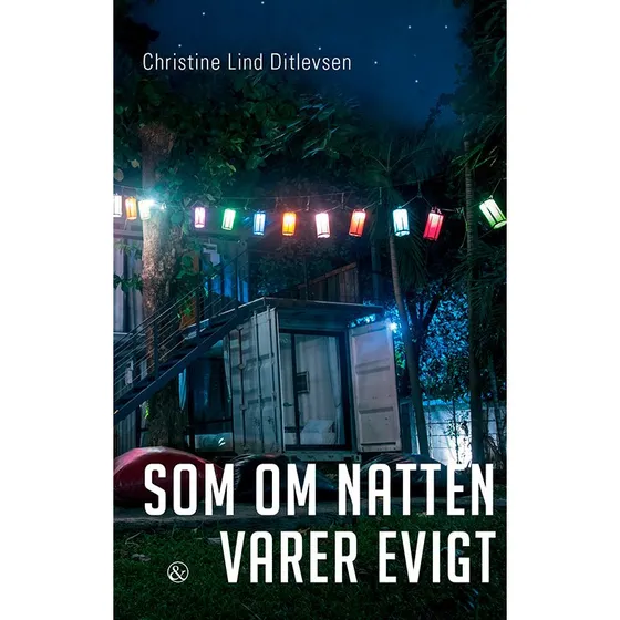 Christine Lind Ditlevsen: Som om natten varer evigt