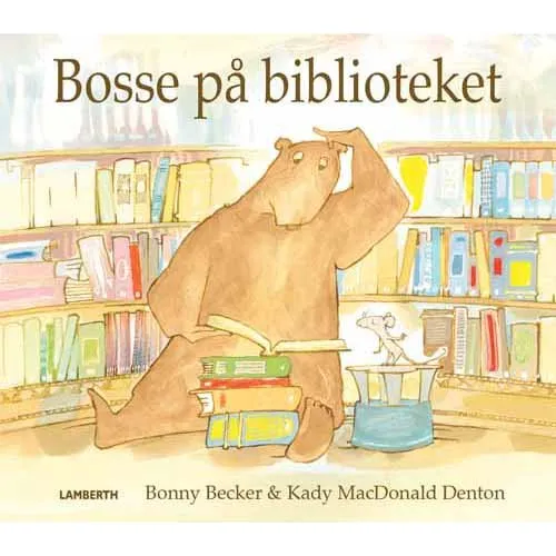 Bosse på biblioteket - Bonny Becker