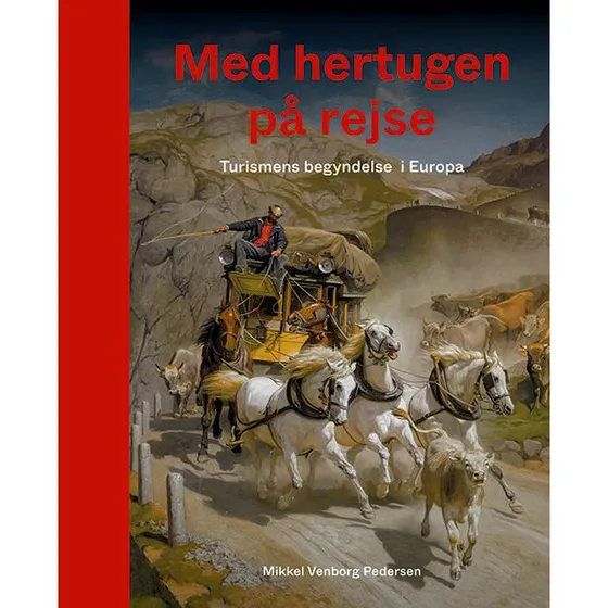 Med hertugen på rejse - Historie & Samfund - hardcover