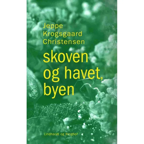 Jeppe Krogsgaard Christensen - Skoven og Havet, Byen