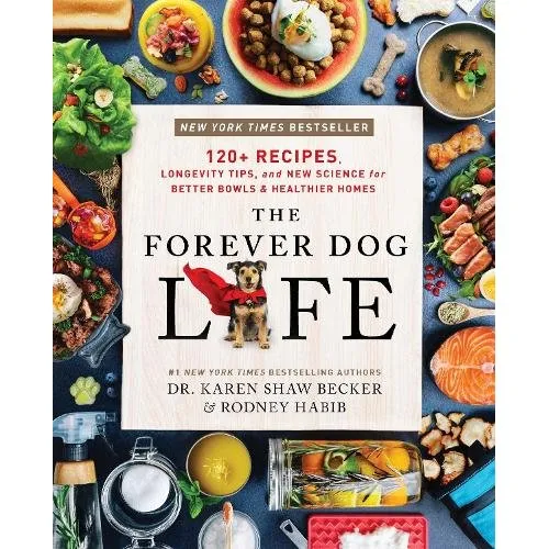 The Forever Dog Life: 120+ opskrifter og tips til hundens sundhed