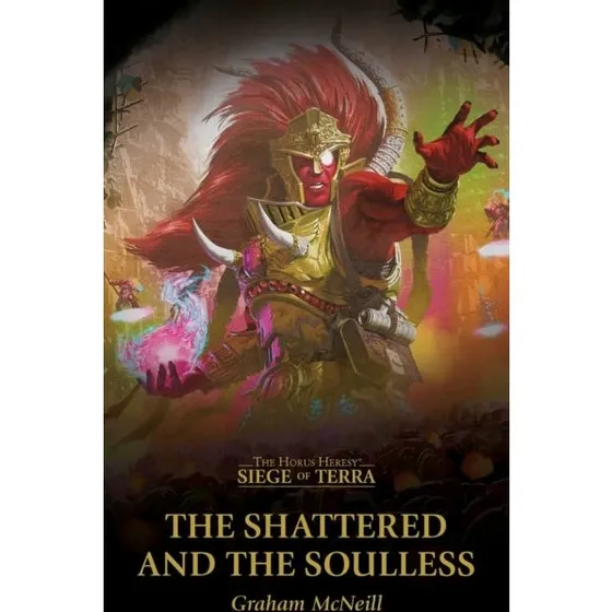 The Shattered and the Soulless: Siege of Terra - Black Library