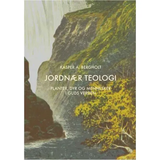 Jordnær teologi - Kasper A. Bergholt