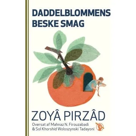 Daddelblommens beske smag - Zoya Pirzad