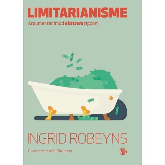 Limitarianisme: Argumenter imod ekstrem rigdom - Ingrid Robeyns