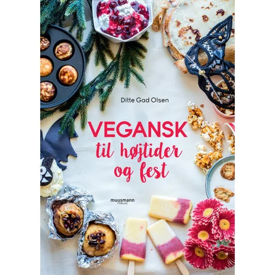Vegansk til højtider og fest - Ditte Gad Olsen