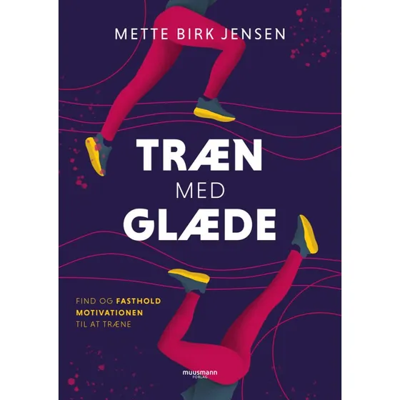 Træn med glæde - Mette Birk Jensen - Bog