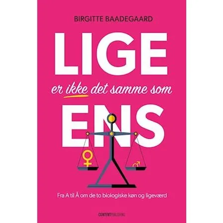 Lige er ikke det samme som ens - Birgitte Baadegaard