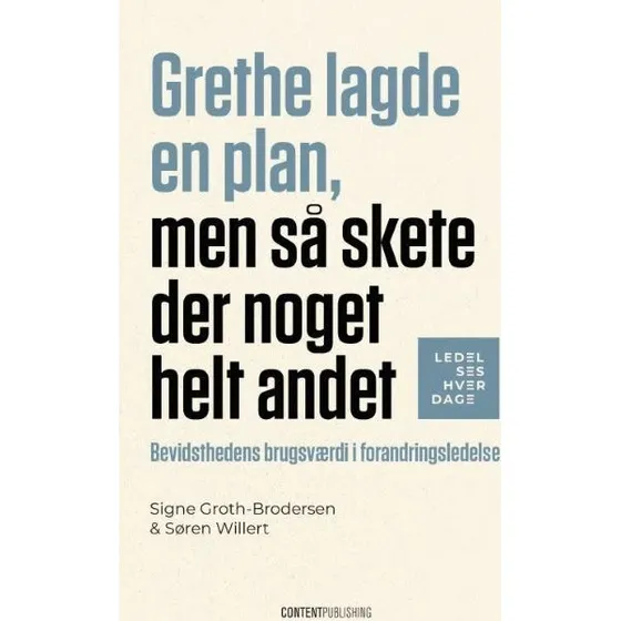 Grethe lagde en plan, men så skete der noget helt andet - Søren Willert