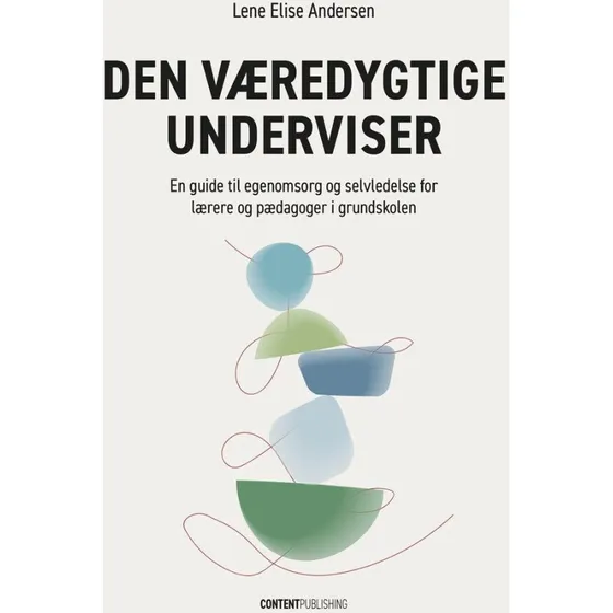 Den væredygtige underviser - Lene Elise Andersen
