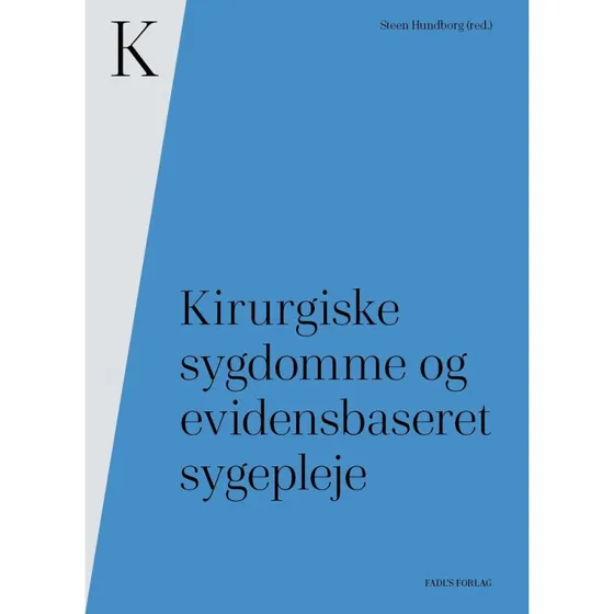 Kirurgiske sygdomme og evidensbaseret sygepleje - Steen Hundborg