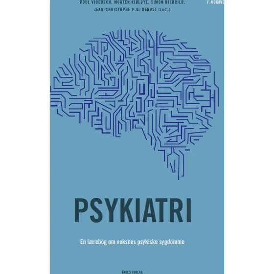 Psykiatri, 7. udgave - Morten Kjølbye, Poul Videbech & Simon Hjerrild